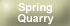 Spring Quarry